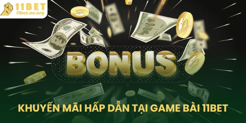 Khuyến mãi hấp dẫn tại game bài 11bet