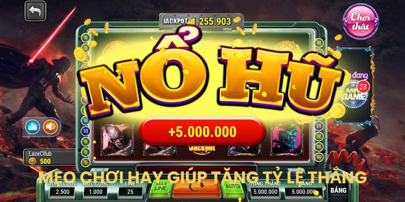 Mẹo chơi hay giúp tăng tỷ lệ thắng tại nổ hũ 11bet